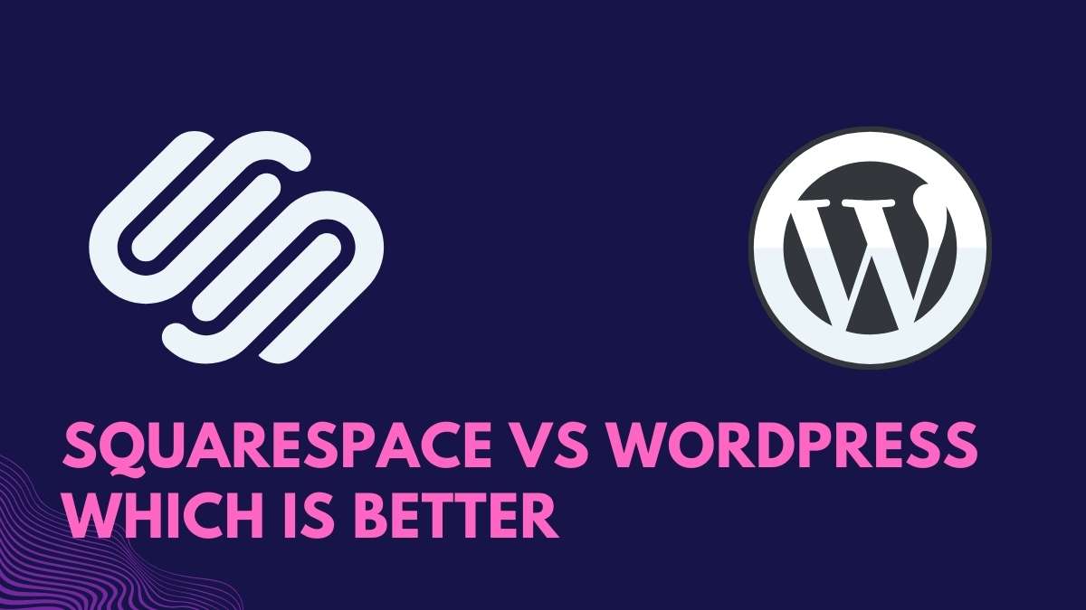 Squarespace Vs WordPress which is better